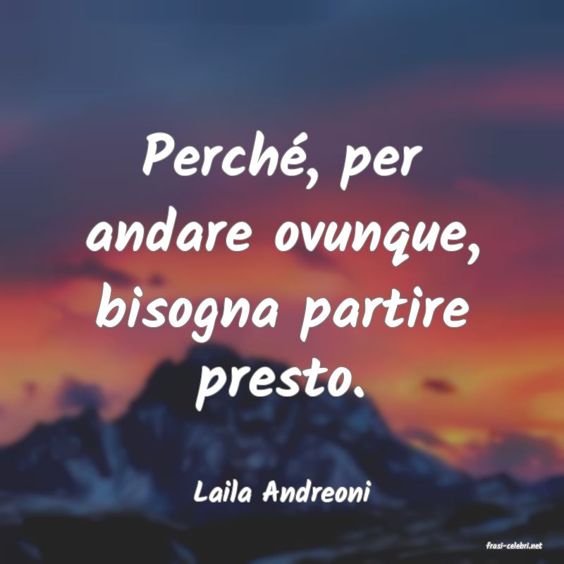 frasi di  Laila Andreoni
