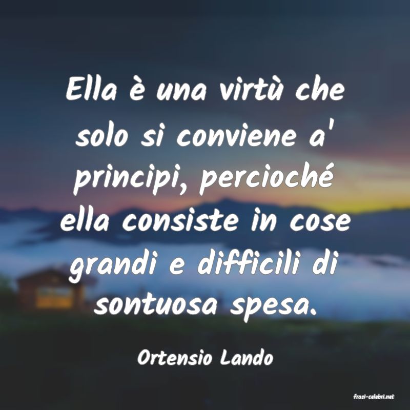 frasi di  Ortensio Lando
