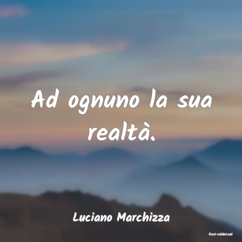 frasi di Luciano Marchizza