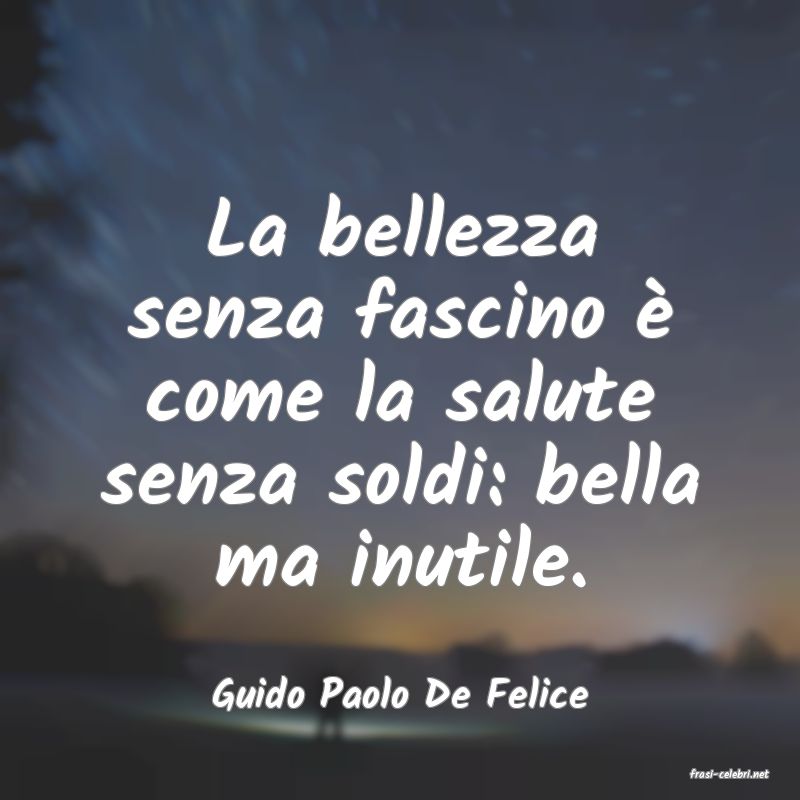 frasi di  Guido Paolo De Felice
