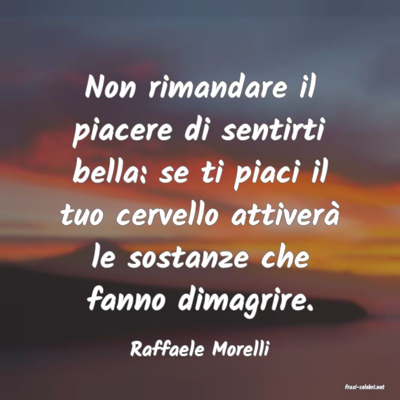 frasi di  Raffaele Morelli

