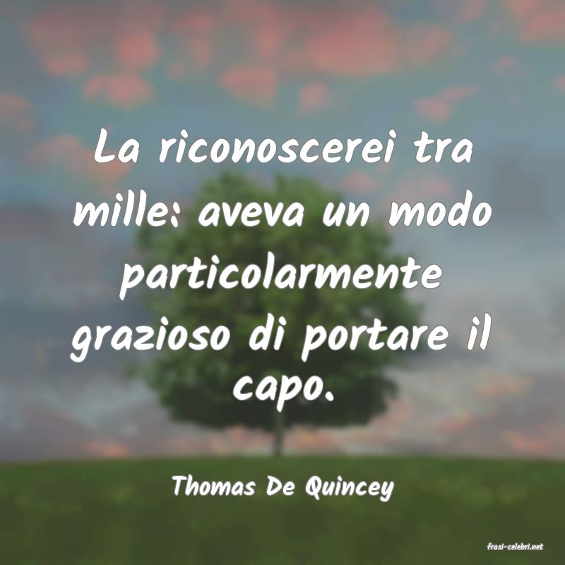 frasi di  Thomas De Quincey
