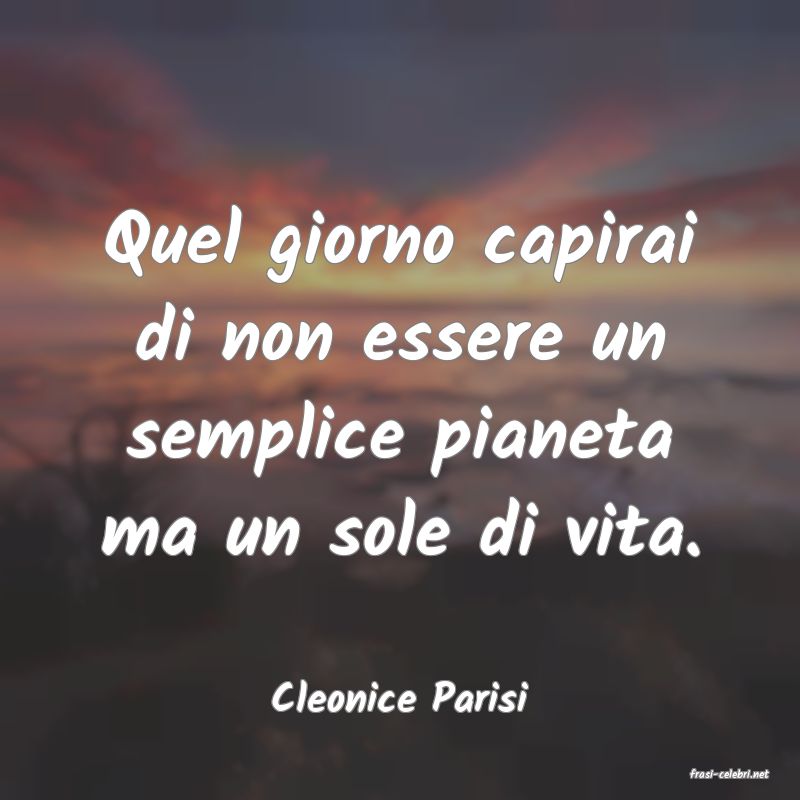 frasi di  Cleonice Parisi
