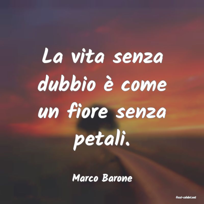 frasi di  Marco Barone

