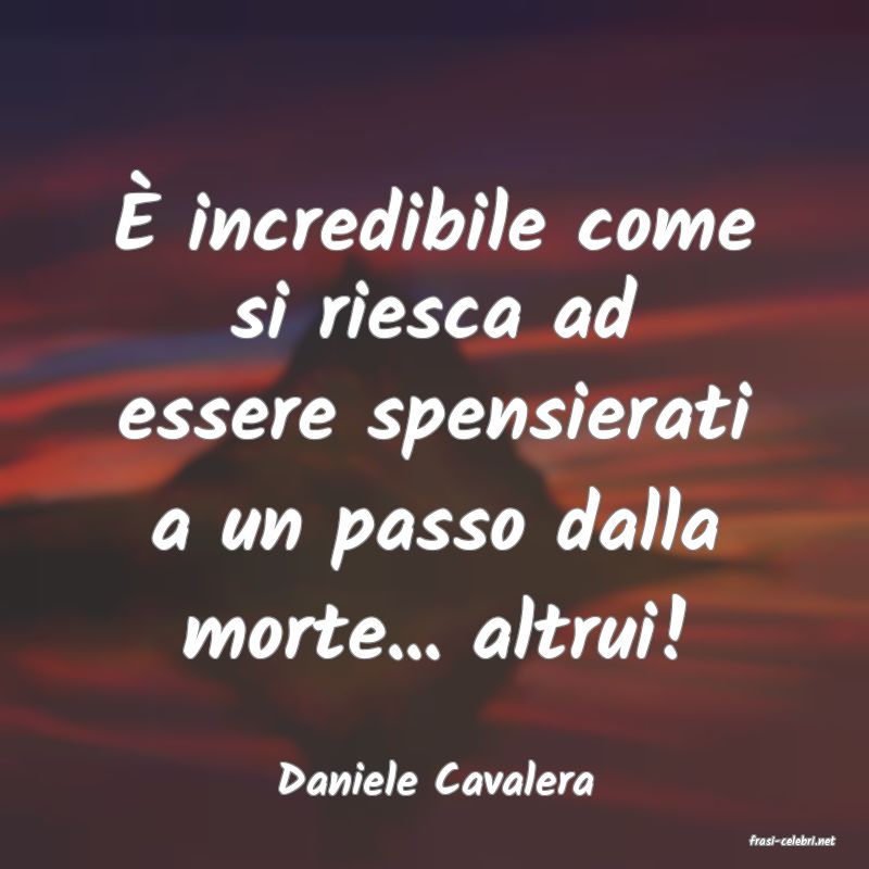 frasi di Daniele Cavalera