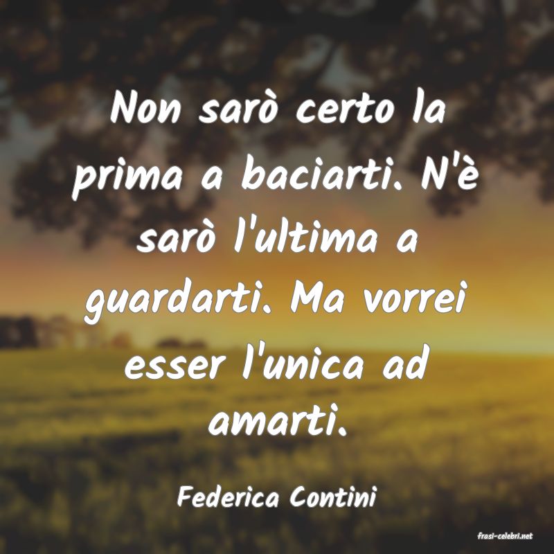frasi di Federica Contini