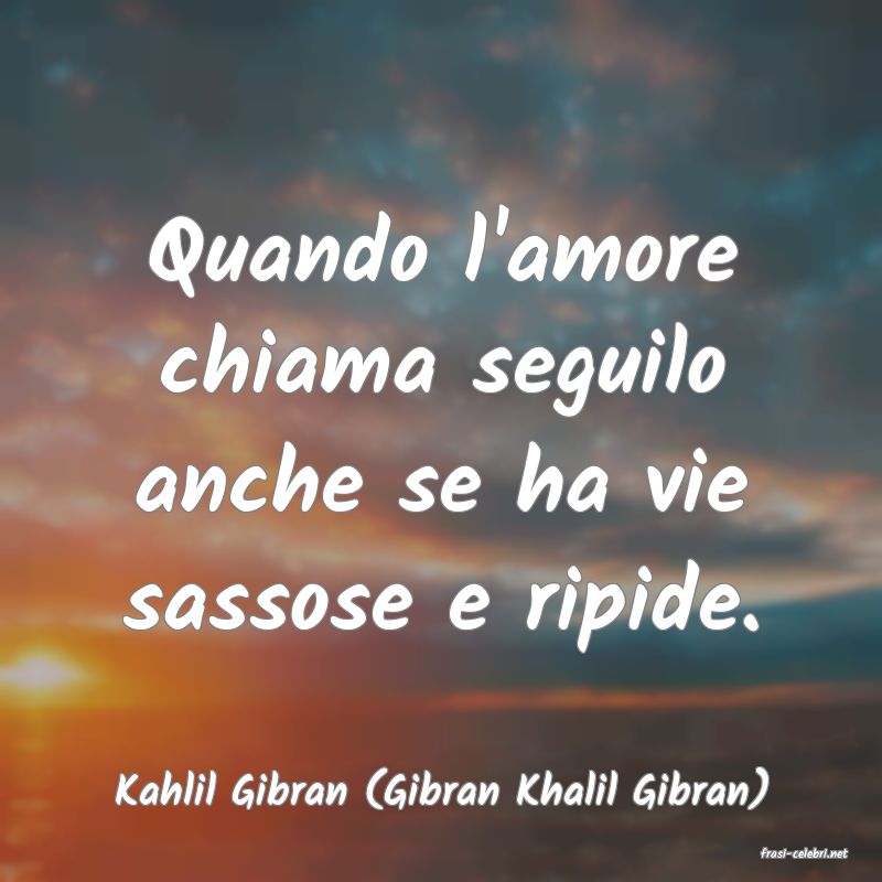 frasi di Kahlil Gibran (Gibran Khalil Gibran)