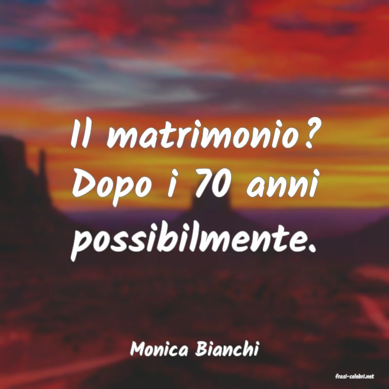 frasi di Monica Bianchi