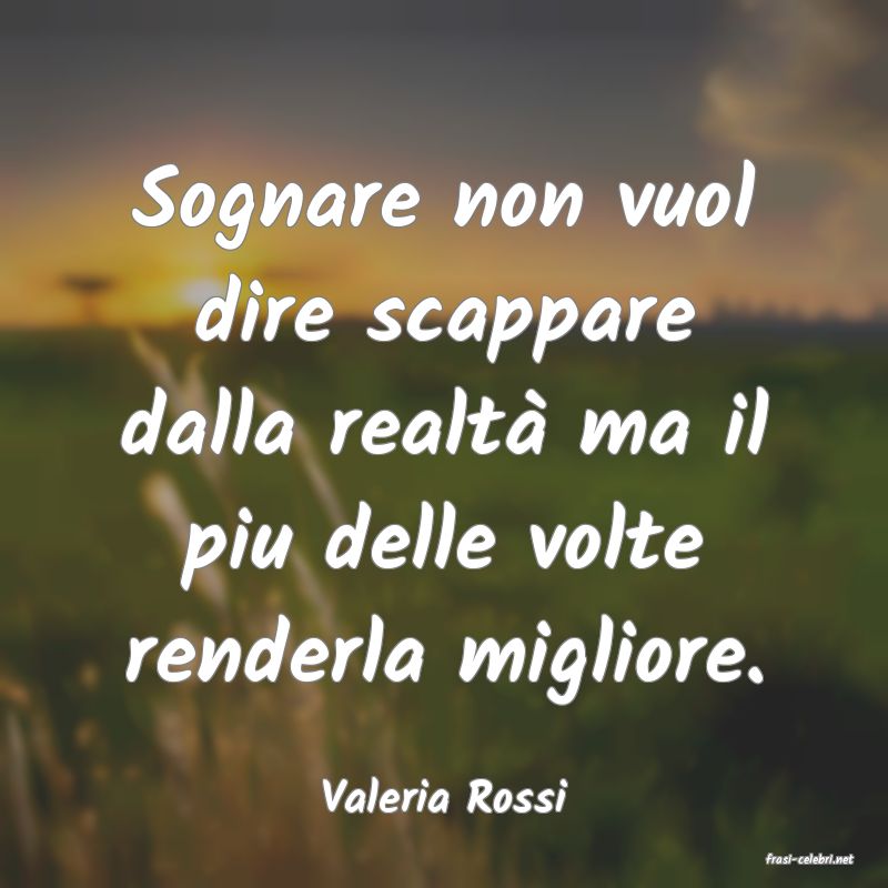 frasi di Valeria Rossi