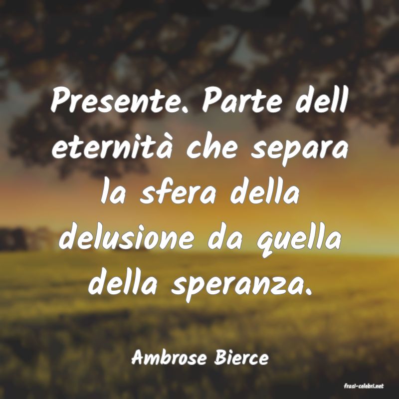 frasi di  Ambrose Bierce