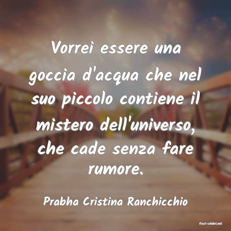 frasi di  Prabha Cristina Ranchicchio

