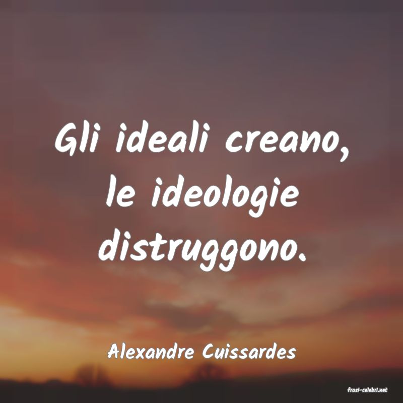 frasi di  Alexandre Cuissardes
