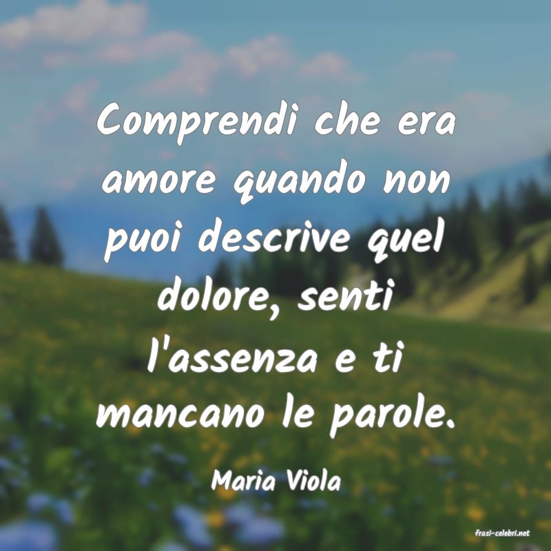 frasi di  Maria Viola
