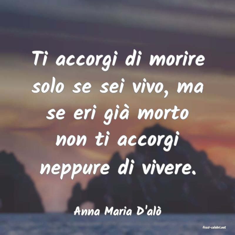 frasi di Anna Maria D'al�
