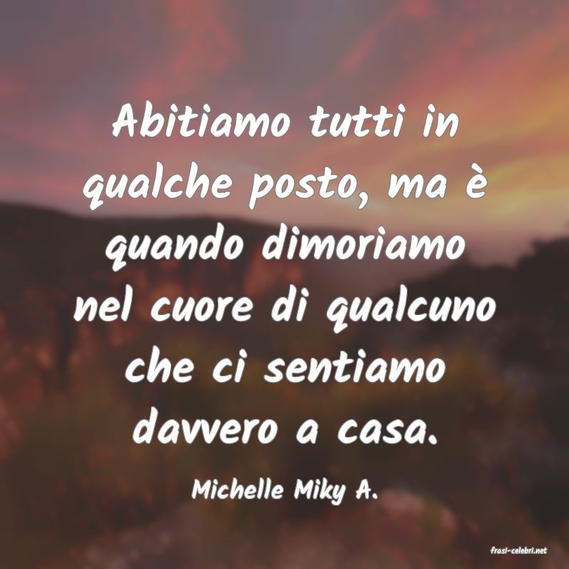 frasi di  Michelle Miky A.

