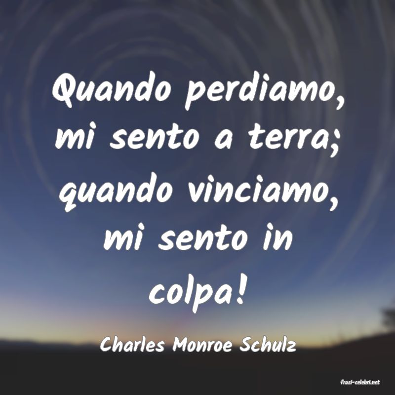 frasi di  Charles Monroe Schulz
