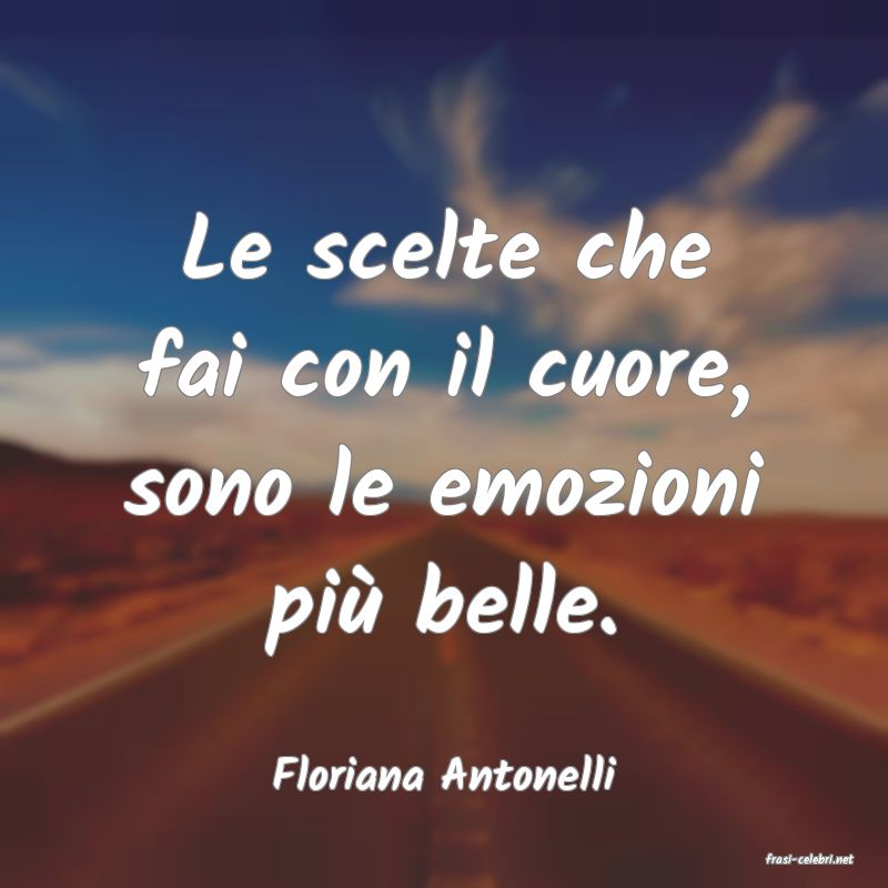 frasi di  Floriana Antonelli
