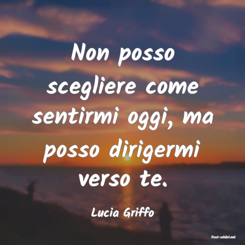 frasi di  Lucia Griffo
