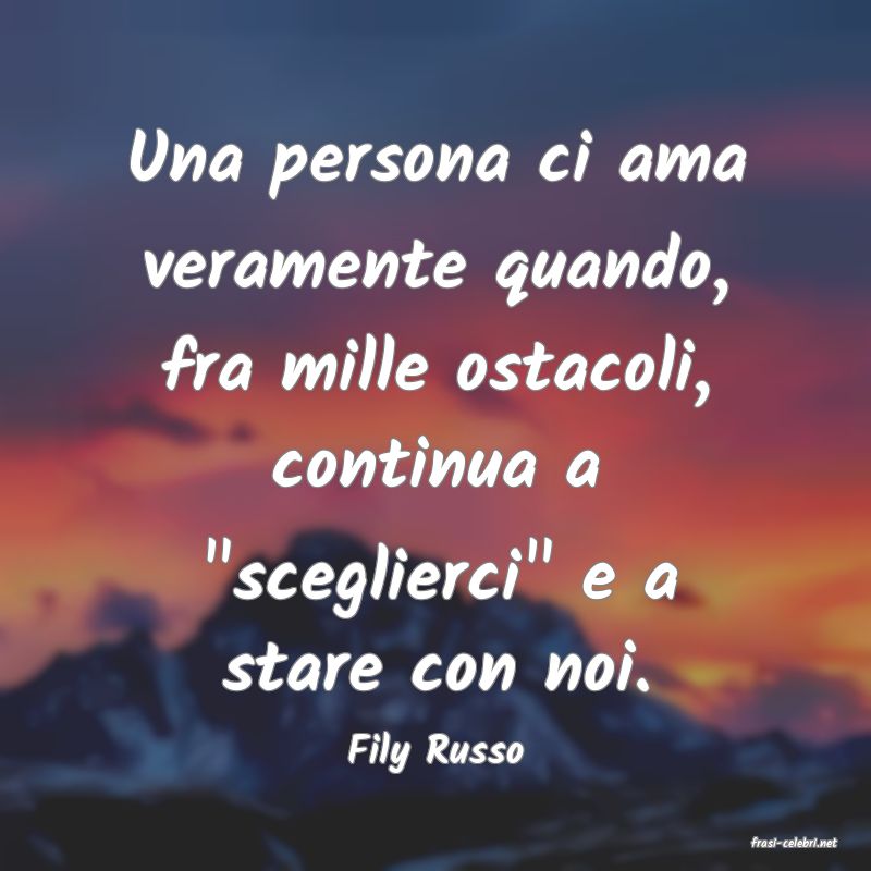 frasi di  Fily Russo
