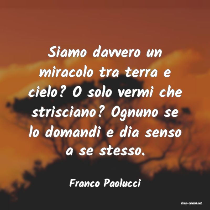 frasi di  Franco Paolucci
