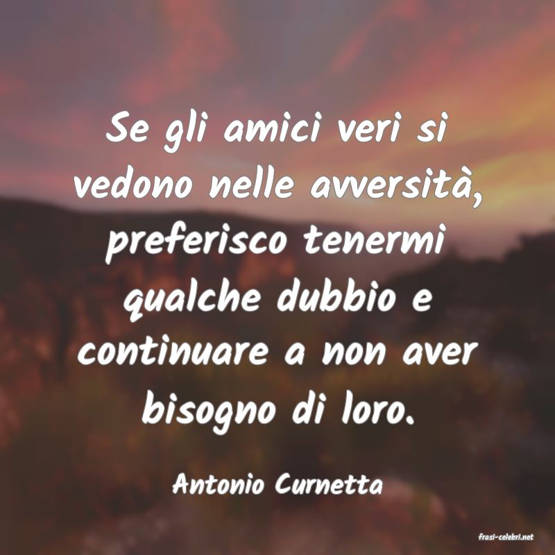 frasi di  Antonio Curnetta
