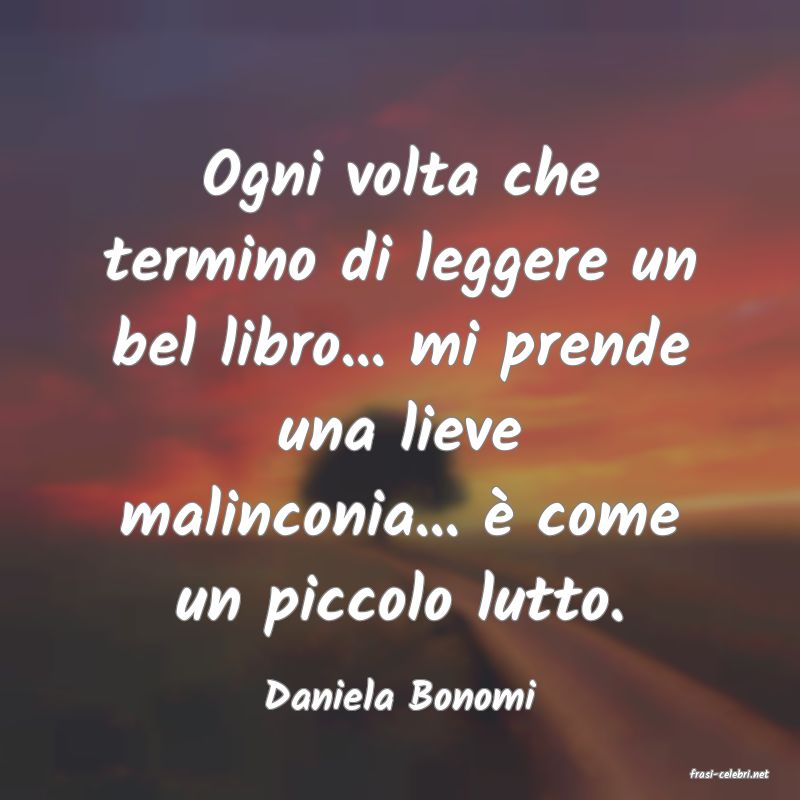 frasi di  Daniela Bonomi
