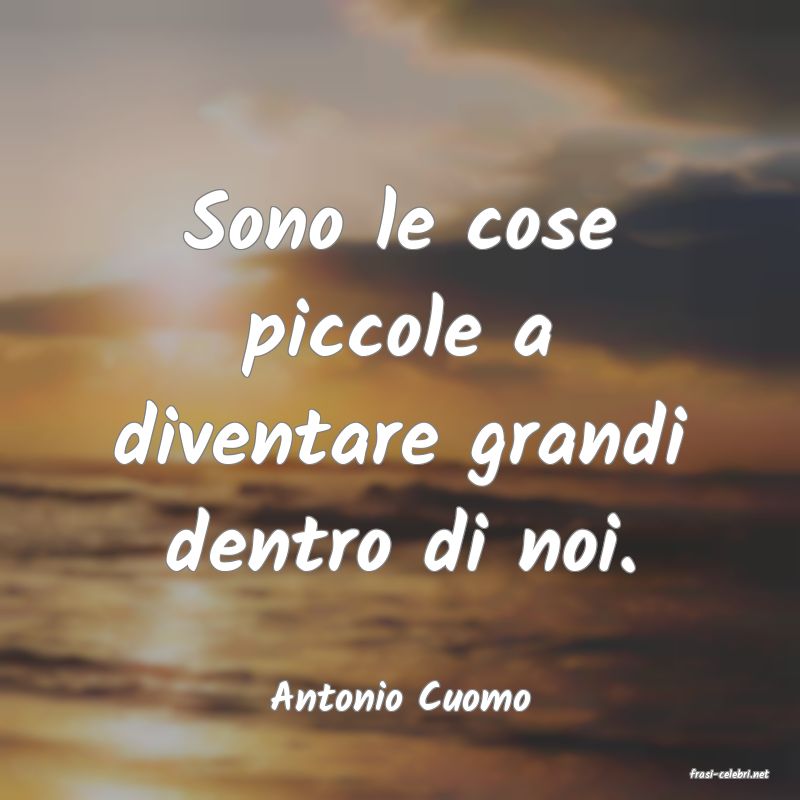 frasi di  Antonio Cuomo
