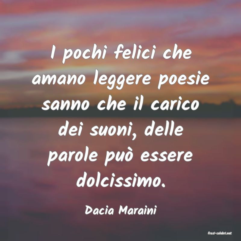 frasi di  Dacia Maraini
