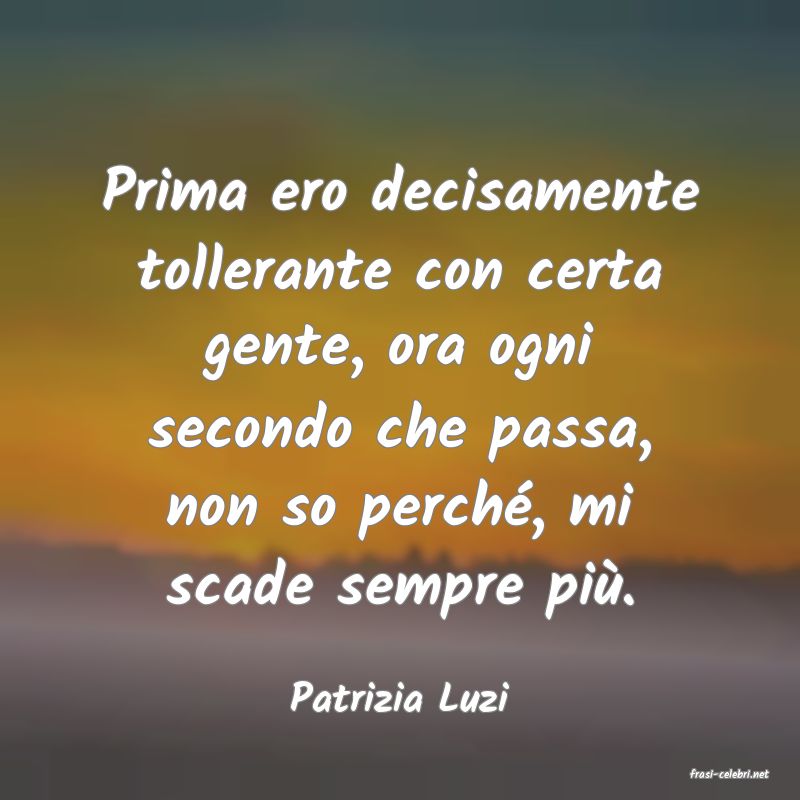 frasi di  Patrizia Luzi
