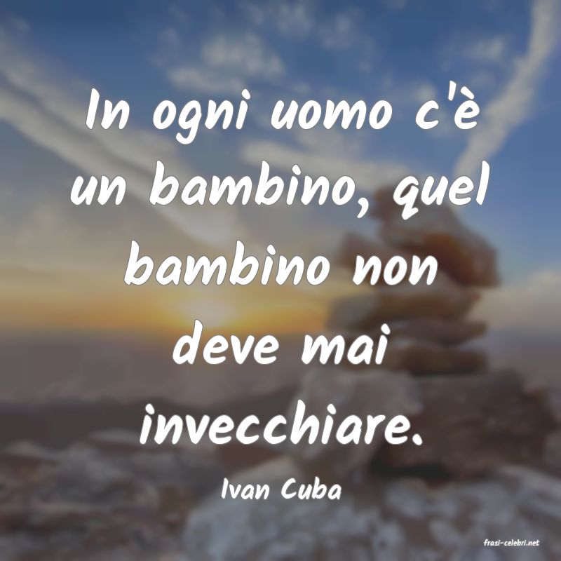 frasi di  Ivan Cuba
