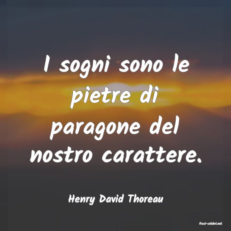 frasi di  Henry David Thoreau
