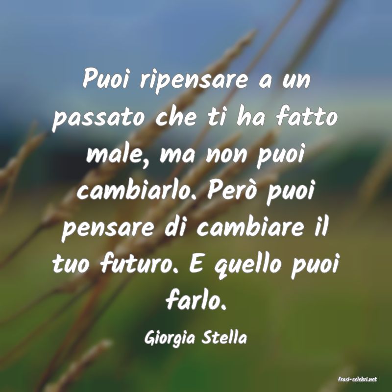 frasi di  Giorgia Stella
