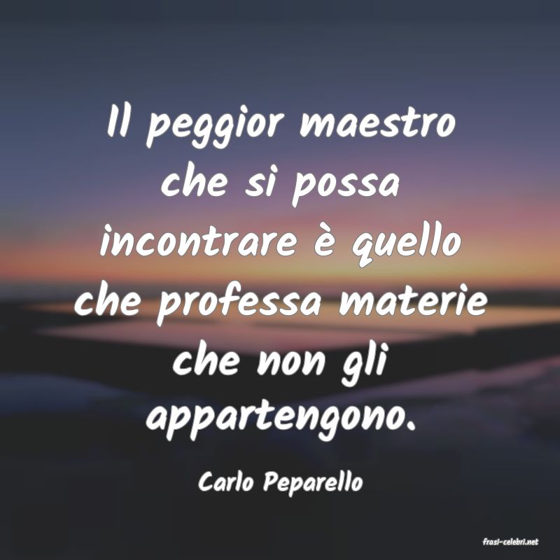 frasi di  Carlo Peparello
