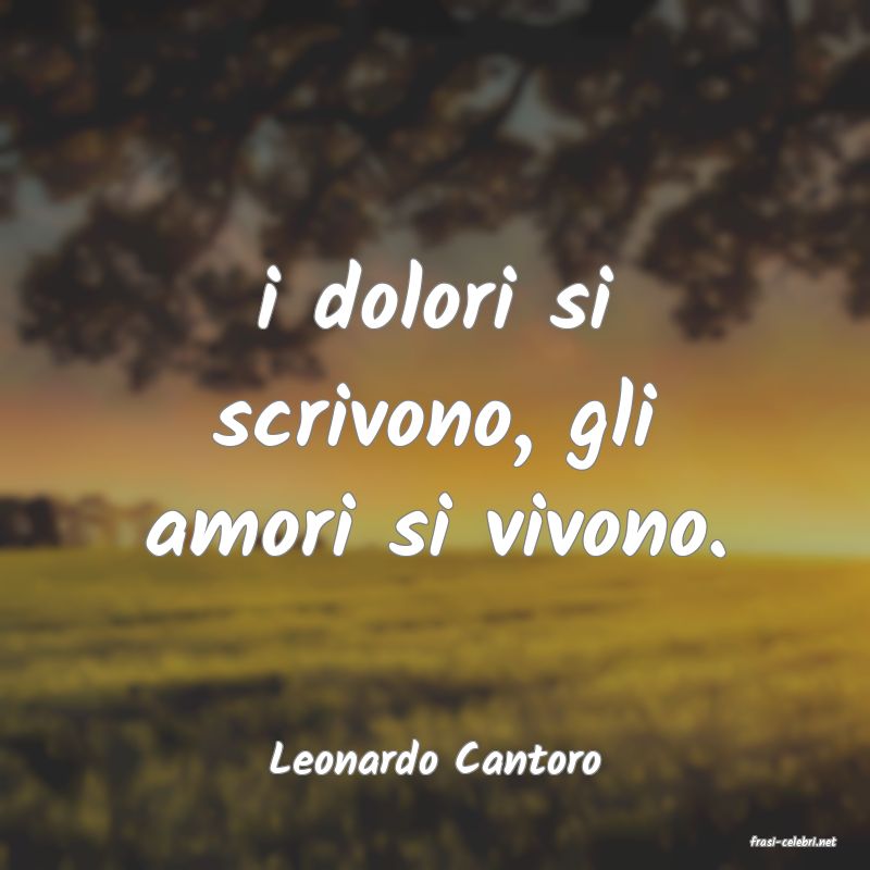 frasi di  Leonardo Cantoro
