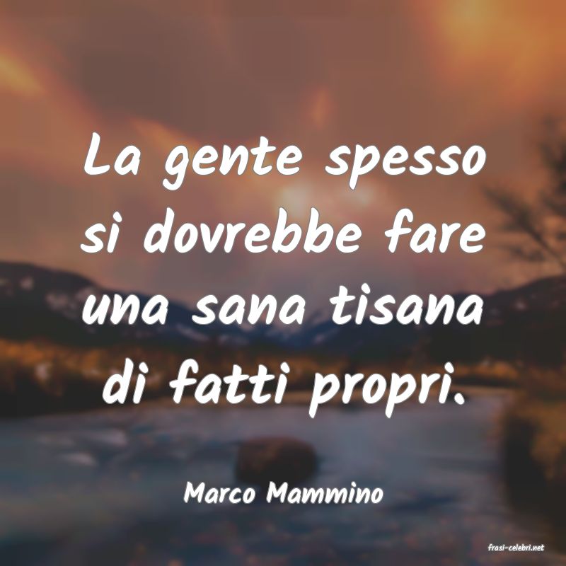 frasi di  Marco Mammino
