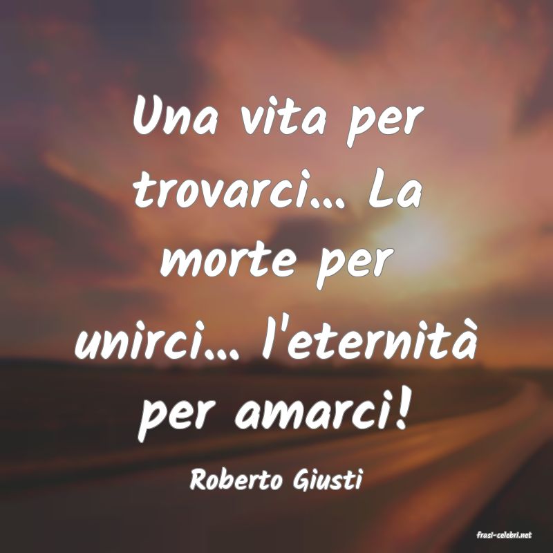 frasi di  Roberto Giusti
