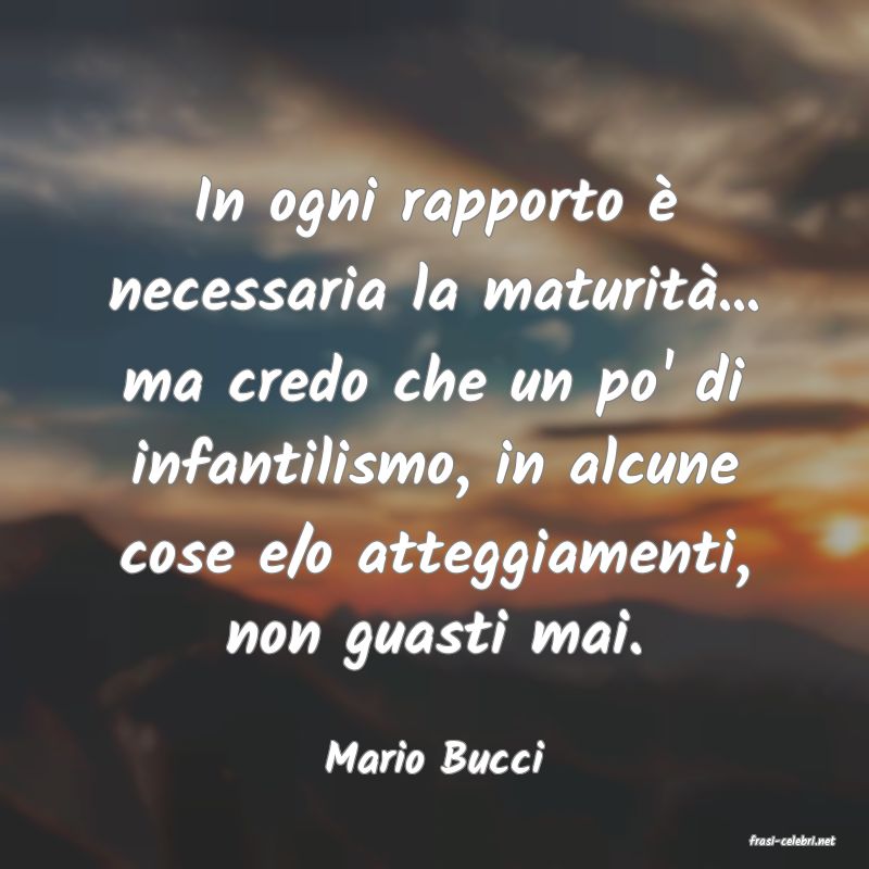 frasi di  Mario Bucci
