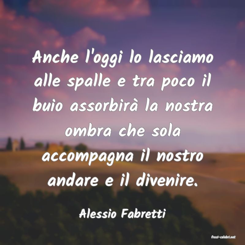 frasi di  Alessio Fabretti
