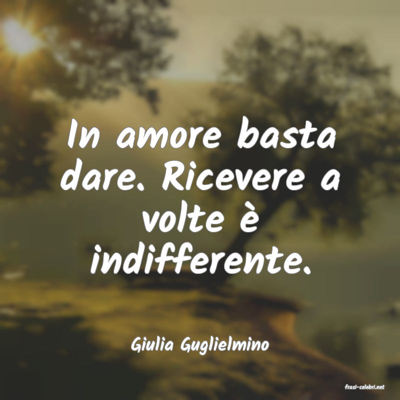 frasi di  Giulia Guglielmino
