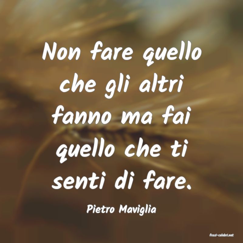 frasi di  Pietro Maviglia
