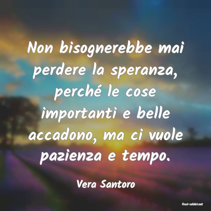 frasi di  Vera Santoro
