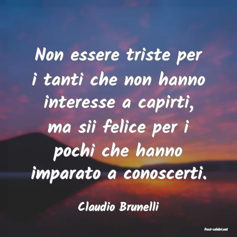 frasi di  Claudio Brunelli
