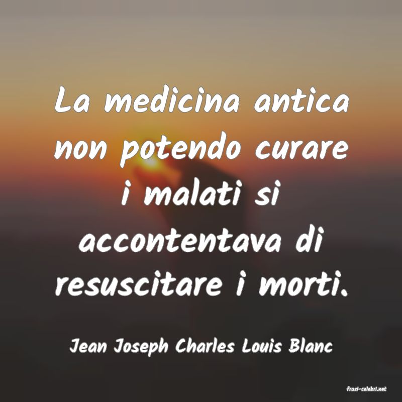 frasi di  Jean Joseph Charles Louis Blanc
