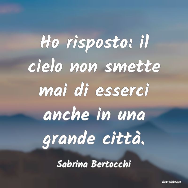 frasi di  Sabrina Bertocchi
