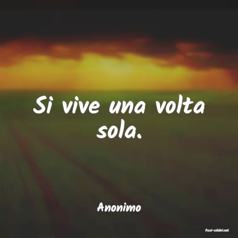frasi di  Anonimo
