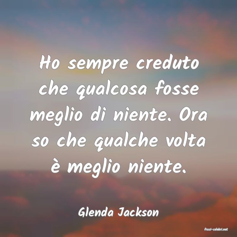 frasi di Glenda Jackson
