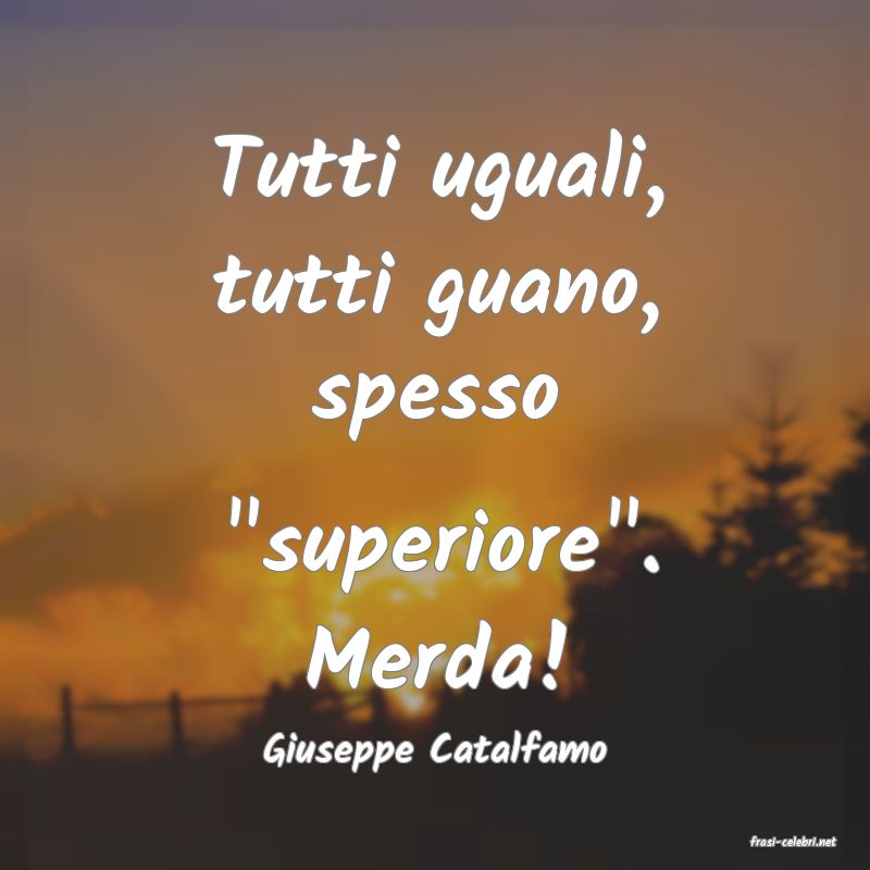 frasi di  Giuseppe Catalfamo
