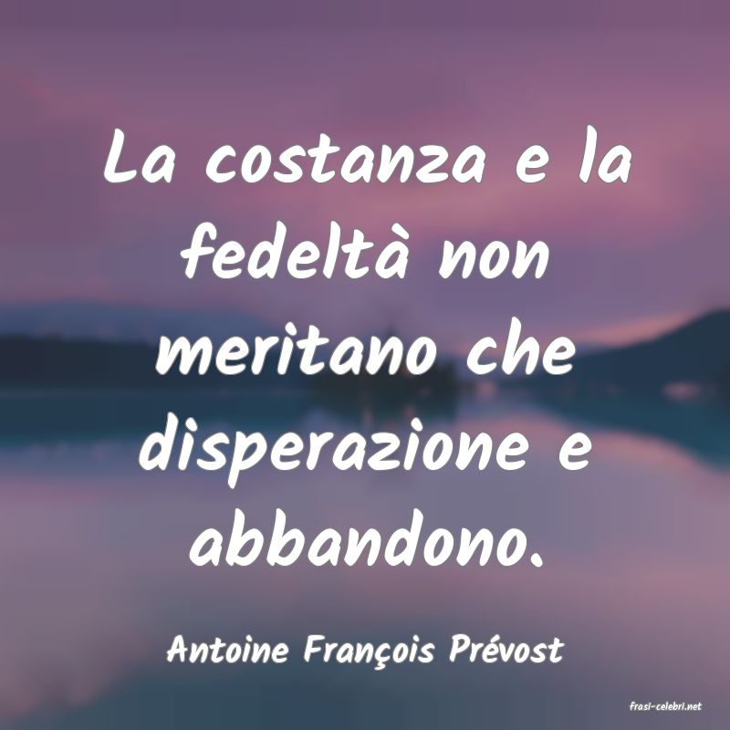 frasi di Antoine Franois Prvost