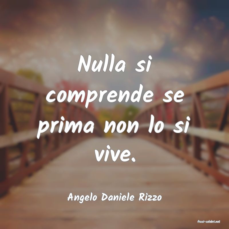 frasi di  Angelo Daniele Rizzo
