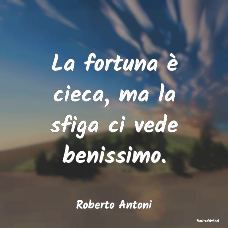 frasi di Roberto Antoni